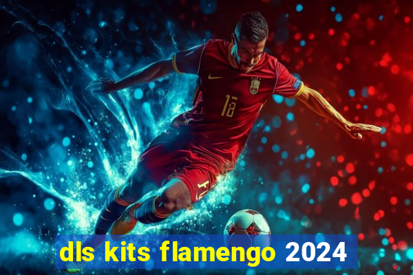 dls kits flamengo 2024